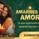 Amarres de amor opiniones