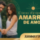 Cómo romper un amarre de amor